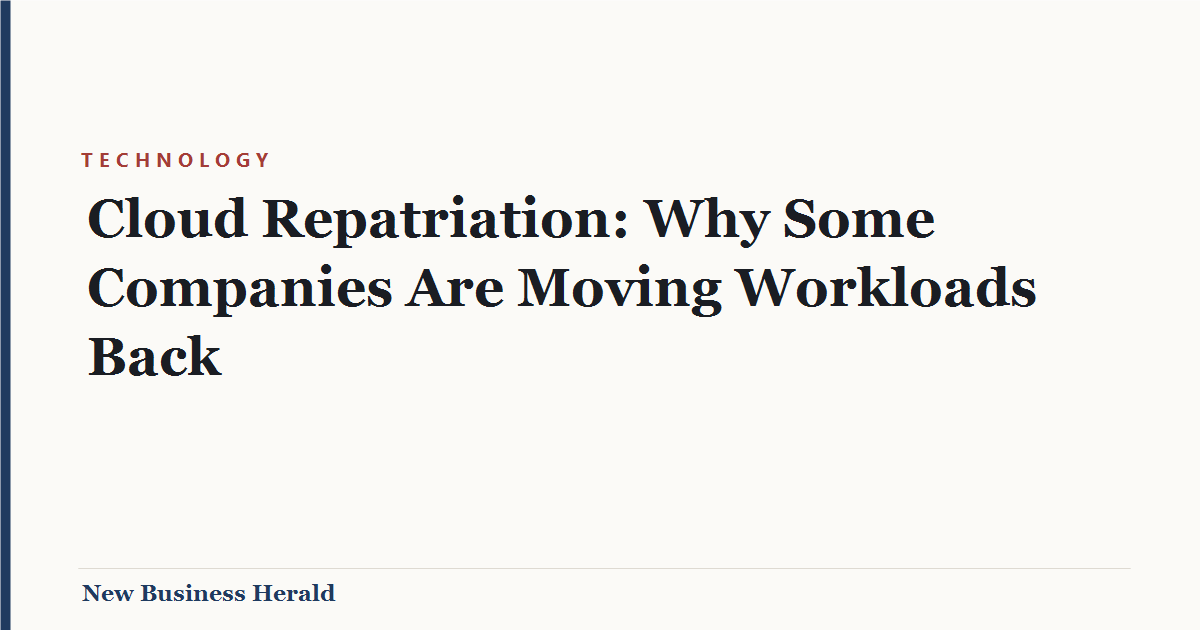 Cloud Repatriation: Why Some Companies Are Moving Workloads Back