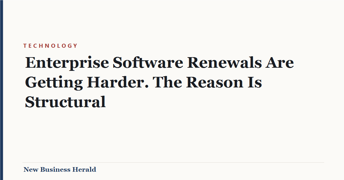 Title card: Enterprise Software Renewals Are Getting Harder. The Reason Is Structural - New Business Herald