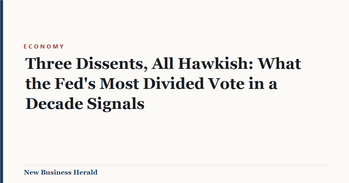 Three Dissents, All Hawkish: What the Fed’s Most Divided Vote in a Decade Signals
