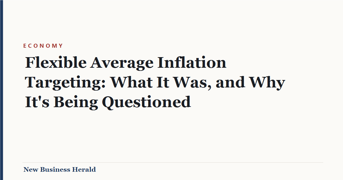 Flexible Average Inflation Targeting: What It Was, and Why It’s Being Questioned