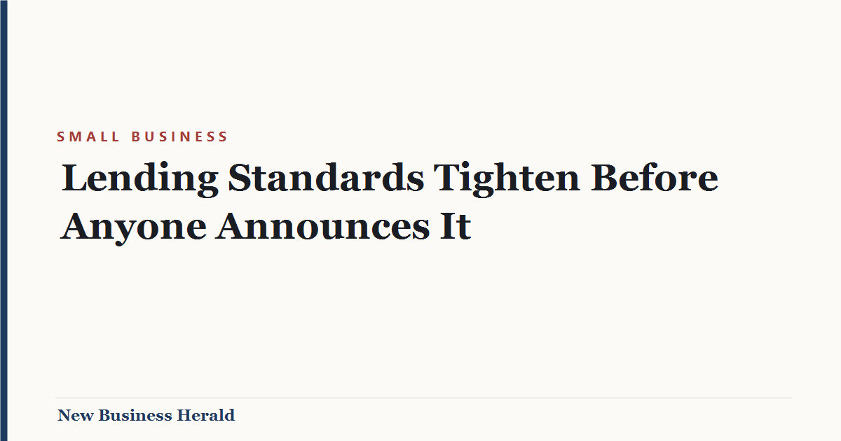 Lending Standards Tighten Before Anyone Announces It