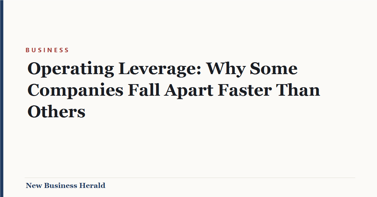 Title card: Operating Leverage: Why Some Companies Fall Apart Faster Than Others - New Business Herald