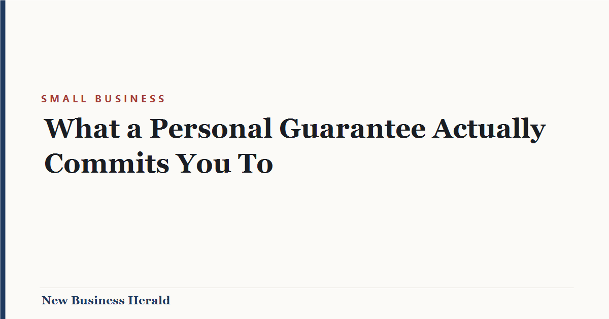 What a Personal Guarantee Actually Commits You To