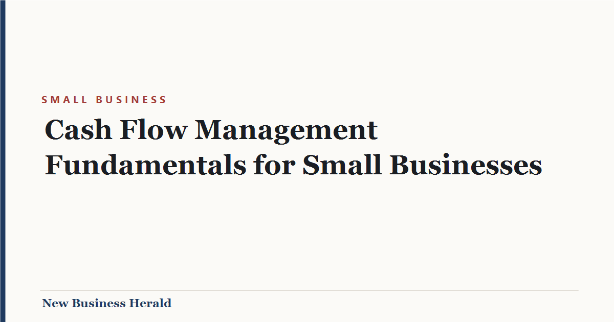 Cash Flow Management Fundamentals for Small Businesses